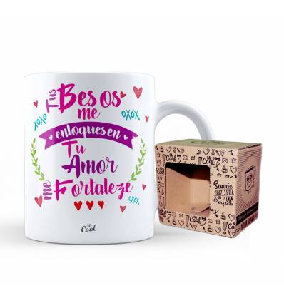 Taza – Tus besos me enloquesen tu amor me fortalece