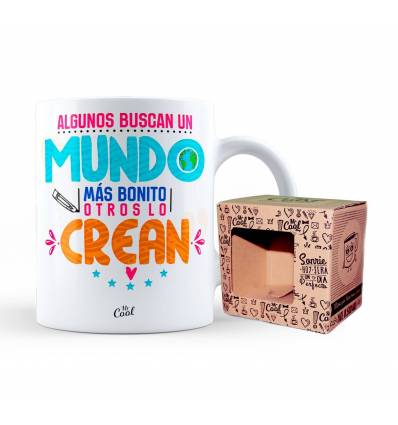 Taza – Algunos buscan un mundo más bonito, otros lo crean