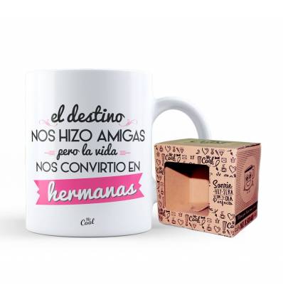 Taza – El destino nos hizo amigas pero la vida nos convirtio en hermanas