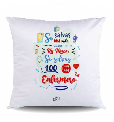 NUEVO Cojin POLIESTER – Si salvas una vida eres un heroe, si salvas 100 eres una enfermero