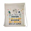 Mochila Saco – Que no te digan que el cielo es el límite cuando hay huellas en la luna