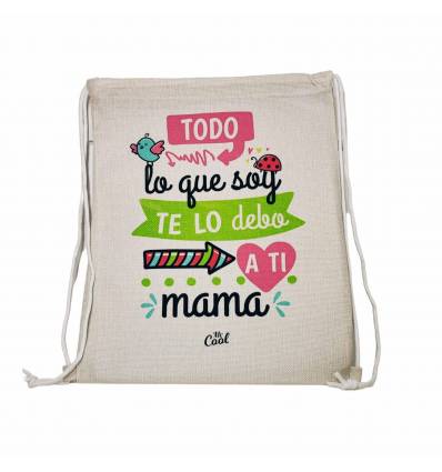 Mochila Saco – Todo lo que soy te lo debo a ti
