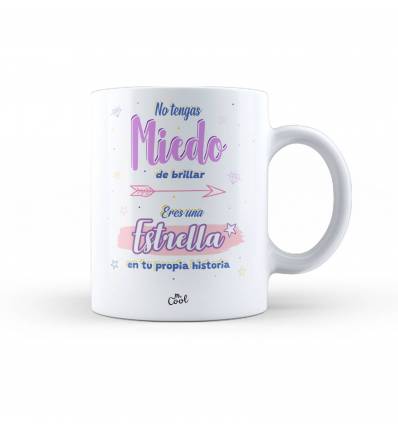 Taza – No tengas miedo de brillar eres una estrella en tu propia historia