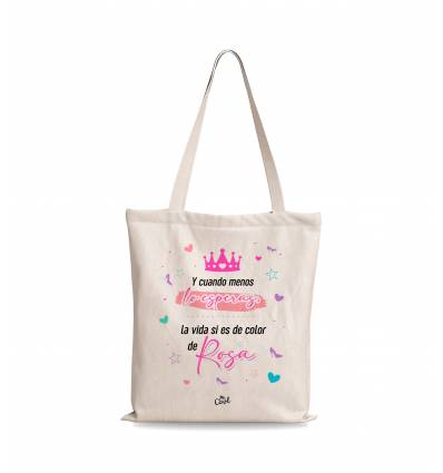 Bolsa Tote Bag – Y cuando menos lo esperas la vida si es de color de rosa