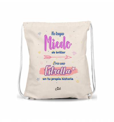 Mochila Saco – No tengas miedo de brillar eres una estrella en tu propia historia