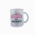 Taza cristal – Eres la mejor amiga del mundo mundial