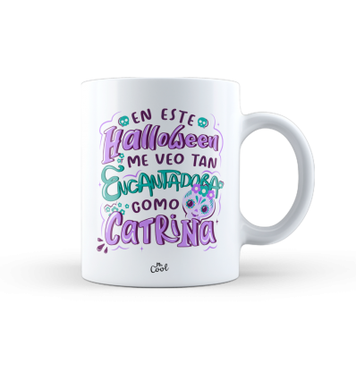 Taza – En este Halloween me veo tan encantadora como Catrina