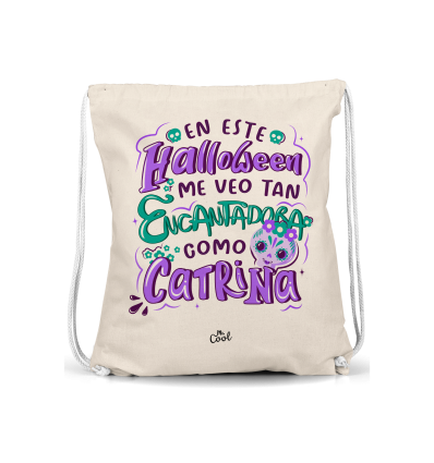 Mochila Saco – En este halloween me veo tan encantadora como Catrina