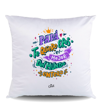 NUEVO COJIN Poliéster – Papá te quiero eres el mejor del mundo entero
