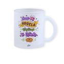 Taza cristal – Como mi abuela ninguna, te quiero