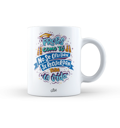 Taza – Profes como tu no se olvidan se recuerdan toda la vida