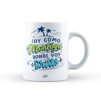 Taza – Soy como Montoya donde voy brillo