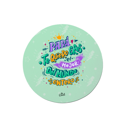 Alfombrilla de ratón circular – Papá te quiero eres el mejor del mundo entero