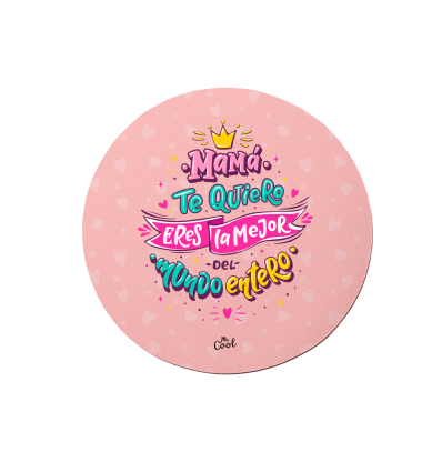 Alfombrilla de ratón circular – Mamá te quiero eres la mejor del mundo entero