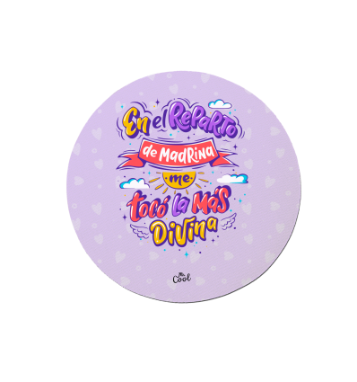 Alfombrilla de ratón circular – En el reparto de madrina me tocó la más divina