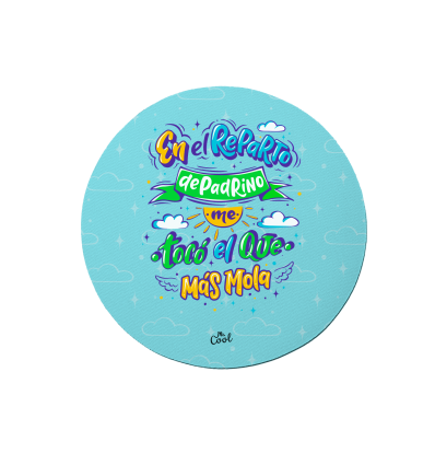 Alfombrilla de ratón circular – En el reparto de padrino me tocó el que más mola