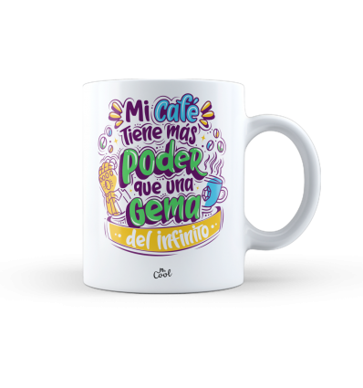 Taza – Mi café tiene más poder que una gema del infinito