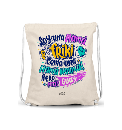 Mochila Saco – Soy una mama friki como una mama normal pero mas guay