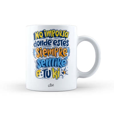 Taza – No importa donde estés siempre sentiré tu KI
