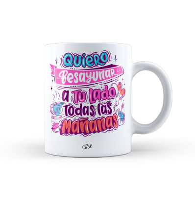Taza – Quiero besayunar a tu lado todas las mañanas v2