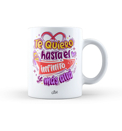 Taza – Te quiero hasta el infinito y más allá