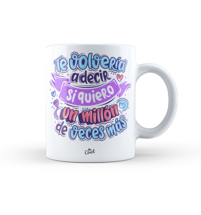Taza – Te volveria a decir si quiero un millón de veces más