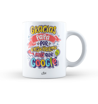 Taza – Gracias papá por enseñarme mas que google