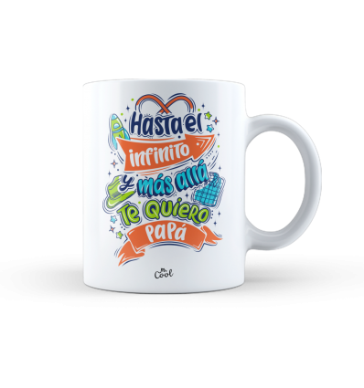 Taza – Hasta el infinito y más alla te quiero papa