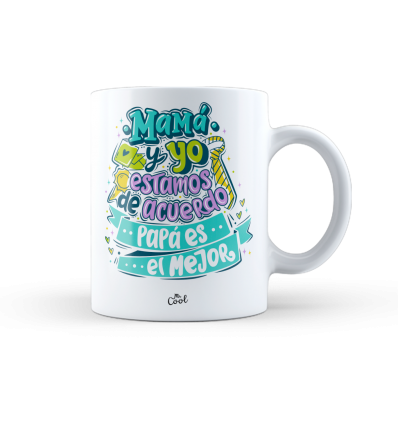 Taza – Mamá y yo estamos de acuerdo Papá es el mejor