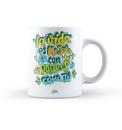 Taza – La vida es mejor con padres como tú