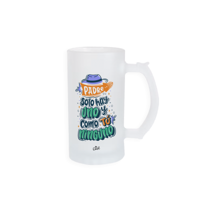 Jarra de cerveza – Padre solo hay uno y como tú ninguno
