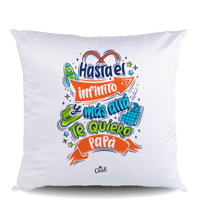 NUEVO COJIN Poliéster – Hasta el infinito y más alla te quiero papa