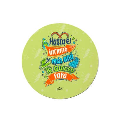 Alfombrilla de ratón circular – Hasta el infinito y más alla te quiero papa