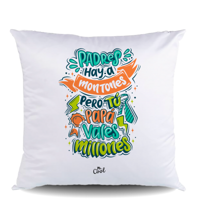 NUEVO COJIN Poliéster – Padres hay a montones, pero tú, papá, vales millones