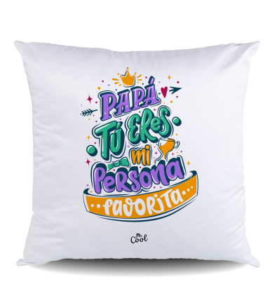 NUEVO COJIN Poliéster – Papá tu eres mi persona favorita