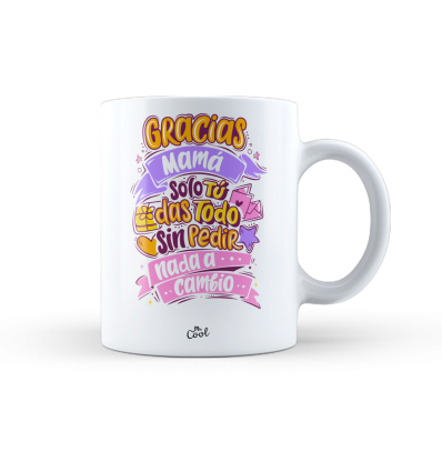 Taza – Gracias mamá solo tú das todo sin pedir nada a cambio