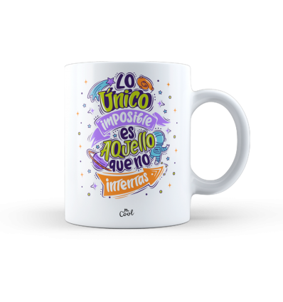 Taza – Lo unico imposible es aquello que no intentas
