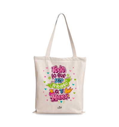 Bolsa Tote Bag – Todo lo que soy te lo debo a ti