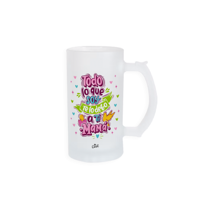 Jarra de cerveza – Todo lo que soy te lo debo a ti mama