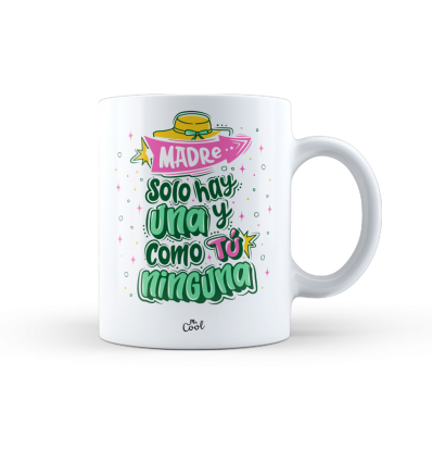 Taza – Madre solo hay una y como tú ninguna