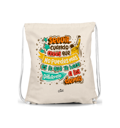 Mochila Saco – Seguir cuando crees que no puedes más es lo que te hace diferente a los demas