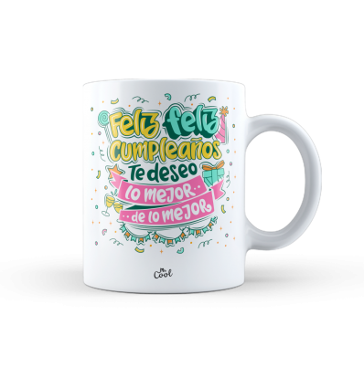 Taza – Feliz feliz cumpleaños, te deseo lo mejor de lo mejor