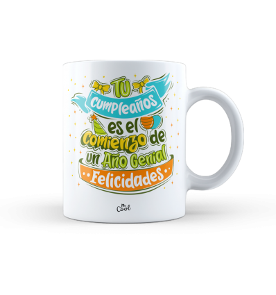 Taza - Tu cumpleaños es el comienzo de un año genial felicidades
